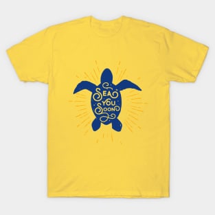 Sea you soon [Positive tropical motivation] T-Shirt